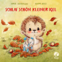 Schlaf schön, kleiner Igel : Bilderbuch (Mitmachpappen 2) （7. Aufl. 2018. 26 S. m. zahlr. bunten Bild. 190 mm）