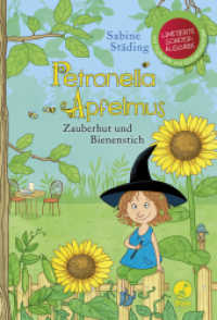Petronella Apfelmus - Zauberhut und Bienenstich (Sonderausgabe) : Mit tollen Extras und Mitmachideen (Petronella Apfelmus 4) （Limit. Sonderausg. 2019. 224 S. Beil.: Postkte u. Kofferanhänger.）