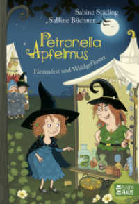 Petronella Apfelmus - Hexenfest und Waldgeflüster (Band 7) : Hexenzauber in der Walpurgisnacht - Die kleine Apfelhexe muss eine große Prüfung meistern (Petronella Apfelmus 7) （7. Aufl. 2019. 208 S. 215 mm）