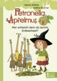 Petronella Apfelmus - Wer schleicht denn da durchs Erdbeerbeet? : Ein lustiges Erstleseabenteuer ab 7 Jahren. Band 2 (Petronella Apfelmus) （3. Aufl. 2020. 64 S. m. Illustr. 210 mm）