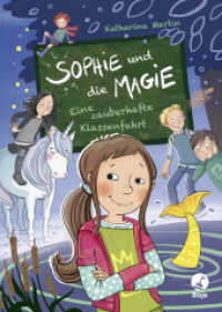 Sophie und die Magie - Eine zauberhafte Klassenfahrt (Band 2) (Sophie und die Magie 2)