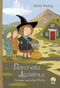 Petronella Apfelmus - Eismagie und wilde Wichte (Band 9) : Begib dich mit der kleinen Apfelhexe und ihren Freunden bis ins magische Land des Winters (Petronella Apfelmus 9) （1. Aufl. 2021. 2021. 224 S. 215 mm）