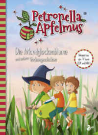 Petronella Apfelmus - Die TV-Serie : Die Mondglockenblume und andere Vorlesegeschichten . Band 5 (Petronella Apfelmus - Buch zur TV-Serie Vorleseband 5) （1. Aufl. 2022. 2022. 80 S. 235 mm）