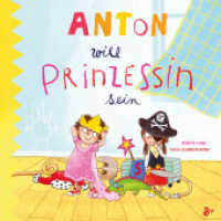 Anton will Prinzessin sein （2. Aufl. 2022. 32 S. 250 mm）