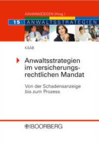 Anwaltsstrategien im versicherungsrechtlichen Mandat : Von der Schadensanzeige bis zum Prozess (Anwaltsstrategien 15) （1. Auflage. 2009. 134 S. 210 mm）