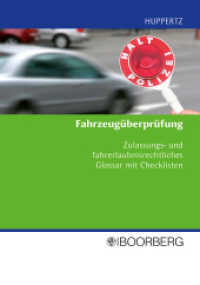 Fahrzeugüberprüfung : Zulassungs- und fahrerlaubnisrechtliches Glossar mit Checklisten （1. Auflage. 2009. 170 S. 168 mm）
