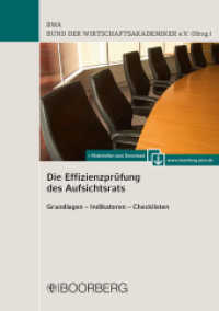 Die Effizienzprüfung des Aufsichtsrats : Grundlagen - Indikatoren - Checklisten （1. Auflage. 2011. 86 S. 208 mm）