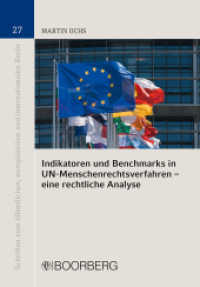 Indikatoren und Benchmarks in UN-Menschenrechtsverfahren - eine rechtliche Analyse (Schriften zum öffentlichen, europäischen und internationalen Recht 27) （1. Auflage. 2012. 418 S. 208 mm）
