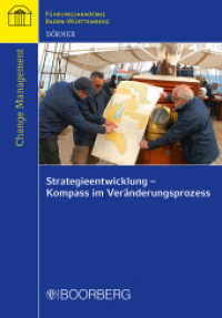 Strategieentwicklung - Kompass im Veränderungsprozess (Schriftenreihe der Führungsakademie Baden-Württemberg) （1. Auflage. 2011. 138 S. m. 10 Abb. 208 mm）