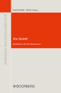 Die GmbH : Rechtsform für den Mittelstand (Boorberg Praxishandbücher) （1. Auflage. 2012. 490 S. m. Abb. 213 mm）