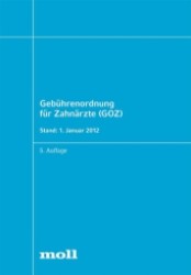 Gebührenordnung für Zahnärzte (GOZ) （5. Aufl. 2012. 23 S. 21 cm）