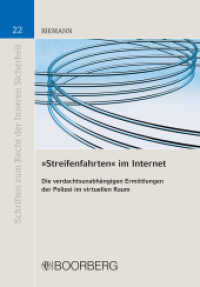 Streifenfahrten im Internet : Die verdachtsunabhängigen Ermittlungen der Polizei im virtuellen Raum (Schriften zum Recht der Inneren Sicherheit 22)