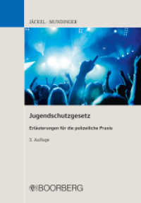 Jugendschutzgesetz : Erläuterungen für die polizeiliche Praxis (Polizei aktuell) （3. Auflage, inkl. Ergänzungsblatt Stand 31.8.2016. 2015. 154 S. A）