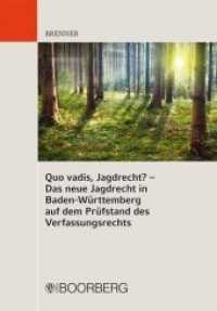 Quo vadis, Jagdrecht? : Das neue Jagdrecht in Baden-Württemberg auf dem Prüfstand des Verfassungsrechts （2015. 128 S. 208 mm）