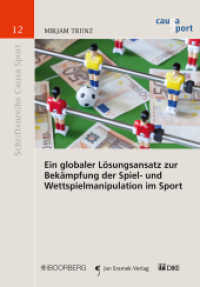 Ein globaler Lösungsansatz zur Bekämpfung der Spiel- und Wettspielmanipulation im Sport (Schriftenreihe Causa Sport 12) （1. Auflage. 2016. 365 S. 208 mm）