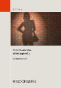 Prostituiertenschutzgesetz : Kurzkommentar （1. Auflage. 2017. 226 S. 208 mm）