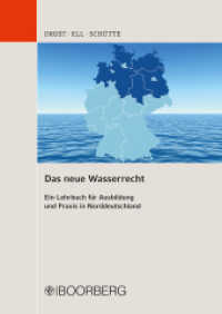 Das neue Wasserrecht : Ein Lehrbuch für Ausbildung und Praxis in Norddeutschland （1. Auflage. 2018. 288 S. Abbildungen in Strichformat, mitlaufend im Te）
