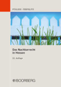 Das Nachbarrecht in Hessen : mit Übersichten und Abbildungen （22. Auflage. 2019. 226 S. gemischt, mitlaufend im Text. 168 mm）