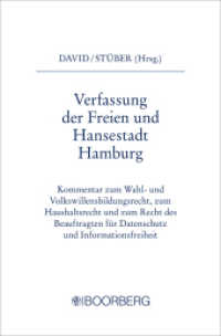 Verfassung der Freien und Hansestadt Hamburg : Kommentar zum Wahl- und Volkswillensbildungsrecht, zum Haushaltsrecht und zum Recht des Beauftragten für Datenschutz und Informationsfreiheit （1. Auflage. 2020. 848 S. 233 mm）