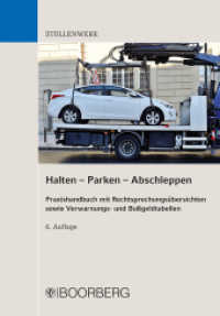 Halten - Parken - Abschleppen : Praxishandbuch mit Rechtsprechungsübersichten sowie Verwarnungs- und Bußgeldtabellen （6. Auflage. 2022. 420 S. 208 mm）