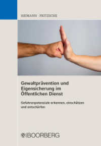 Gewaltprävention und Eigensicherung im Öffentlichen Dienst : Gefahrenpotenziale erkennen, einschätzen und entschärfen （1. Auflage. 2023. 244 S. 208 mm）