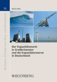 Der Kapazitätsmarkt in Großbritannien und die Kapazitätsreserve in Deutschland (Bochumer Beiträge zum Berg- und Energierecht 70) （1. Auflage. 2024. 416 S. 208 mm）