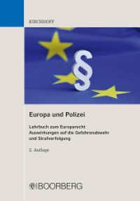 Europa und Polizei : Lehrbuch zum Europarecht - Auswirkungen auf die Gefahrenabwehr und Strafverfolgung （2. Auflage. 2024. 240 S. 208 mm）