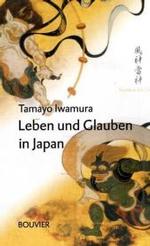 日本における信仰と生活<br>Leben und Glauben in Japan （2006. 245 S. m. Abb. 19,5 cm）