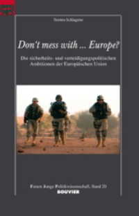 Don´t mess with... Europe? : Die sicherheits- und verteidigungspolitischen Ambitionen der Europäischen Union （2016. 594 S. 13 x 21 cm）