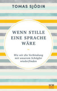 Wenn Stille eine Sprache wäre : Wie wir die Verbindung mit unserem Schöpfer wiederfinden (Ruhe und Achtsamkeit 5) （2022. 256 S. mit Lesebändchen. 215 mm）