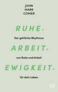 Ruhe. Arbeit. Ewigkeit. : Der göttliche Rhythmus von Ruhe und Arbeit für dein Leben （3. Aufl. 2025. 288 S. mit Coververedelung. 215 mm）