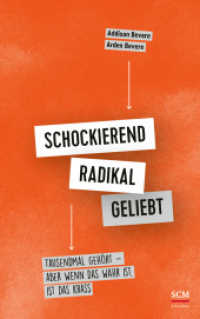 Schockierend radikal geliebt : Tausendmal gehört - aber wenn das wahr ist, ist das krass （2023. 208 S. 215 mm）