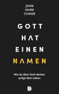 Gott hat einen Namen : Wie du über Gott denkst, prägt dein Leben （2025. 274 S. 215 mm）
