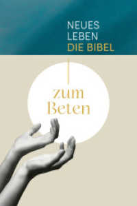 Neues Leben. Die Bibel zum Beten (Neues Leben. Die Bibel) （2023. 1604 S. zweifarbig Schrift, mit 16 Seiten Kartenmaterial und 2 L）