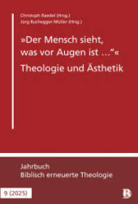 "Der Mensch sieht, was vor Augen ist ..." - Theologie und Ästhetik : Jahrbuch für Theologische Studien 2025 (Biblisch erneuerte Theologie 9) （2025. 232 S. 230 mm）