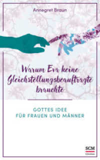 Warum Eva keine Gleichstellungsbeauftragte brauchte : Gottes Idee f&uuml;r Frauen und M&auml;nner