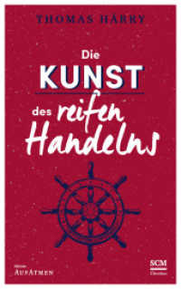Die Kunst des reifen Handelns (Edition AufAtmen 3) （4. Aufl. 2024. 256 S. 2-farbig, mit Schutzumschlag und Lesebändch）