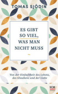Es gibt so viel, was man nicht muss : Von der Einfachheit des Lebens, des Glaubens und der Liebe (Ruhe und Achtsamkeit 3) （7. Aufl. 2025. 256 S. 215 mm）