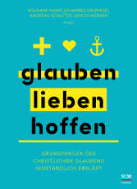 glauben | lieben | hoffen : Grundfragen des christlichen Glaubens verständlich erklärt