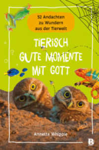 Tierisch gute Momente mit Gott : 52 Andachten zu Wundern aus der Tierwelt （2025. 240 S. mit Leseband. 229 mm）