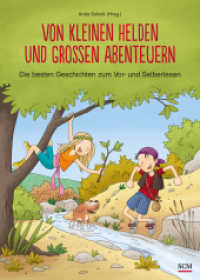 Von kleinen Helden und großen Abenteuern : Die besten Geschichten zum Vor- und Selberlesen （2. Aufl. 2022. 248 S. 4-farbige Innengestaltung. 240 mm）