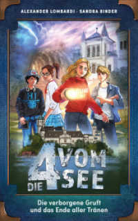 Die 4 vom See - Die verborgene Gruft und das Ende aller Tränen (Die 4 vom See 1) （6. Aufl. 2024. 288 S. 215 mm）