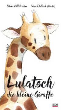 Lulatsch, die kleine Giraffe (Bilderbücher für 3- bis 6-Jährige) （2. Aufl. 2022. 16 S. 4-farbige Innengestaltung. 250 mm）