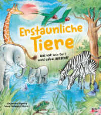 Erstaunliche Tiere : Was hat sich Gott wohl dabei gedacht? (Bilderbücher für 3- bis 6-Jährige) （3. Aufl. 2022. 96 S. 4-farbige Innengestaltung. 240 mm）