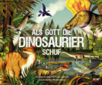 Als Gott die Dinosaurier schuf （2023. 64 S. 4-farbige Innengestaltung. 240 x 290 mm）