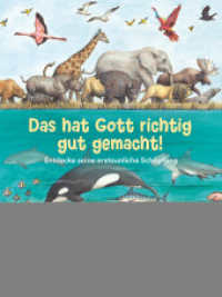 Das hat Gott richtig gut gemacht! : Entdecke seine erstaunliche Schöpfung (Bibelgeschichten) （2024. 48 S. 304 mm）