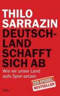 Deutschland schafft sich ab : Wie wir unser Land aufs Spiel setzen （23. Aufl. 2018. 461 S. 221 mm）