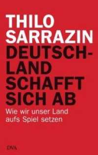 Deutschland schafft sich ab : Wie wir unser Land aufs Spiel setzen （11. Aufl. 2018. 512 S. 217 mm）