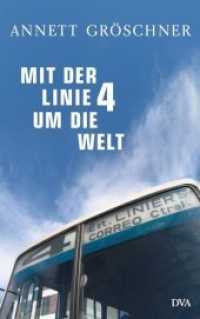 Mit der Linie 4 um die Welt （2012. 399 S. mit Abbildungen. 220 mm）