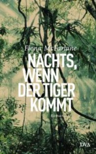 Nachts, wenn der Tiger kommt : Roman （2014. 336 S. 200 mm）